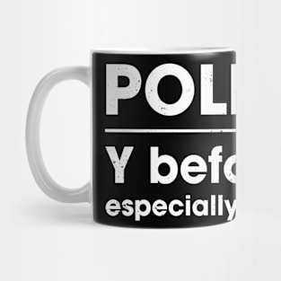 Y before E especially after C Policy before Police Policing Mug